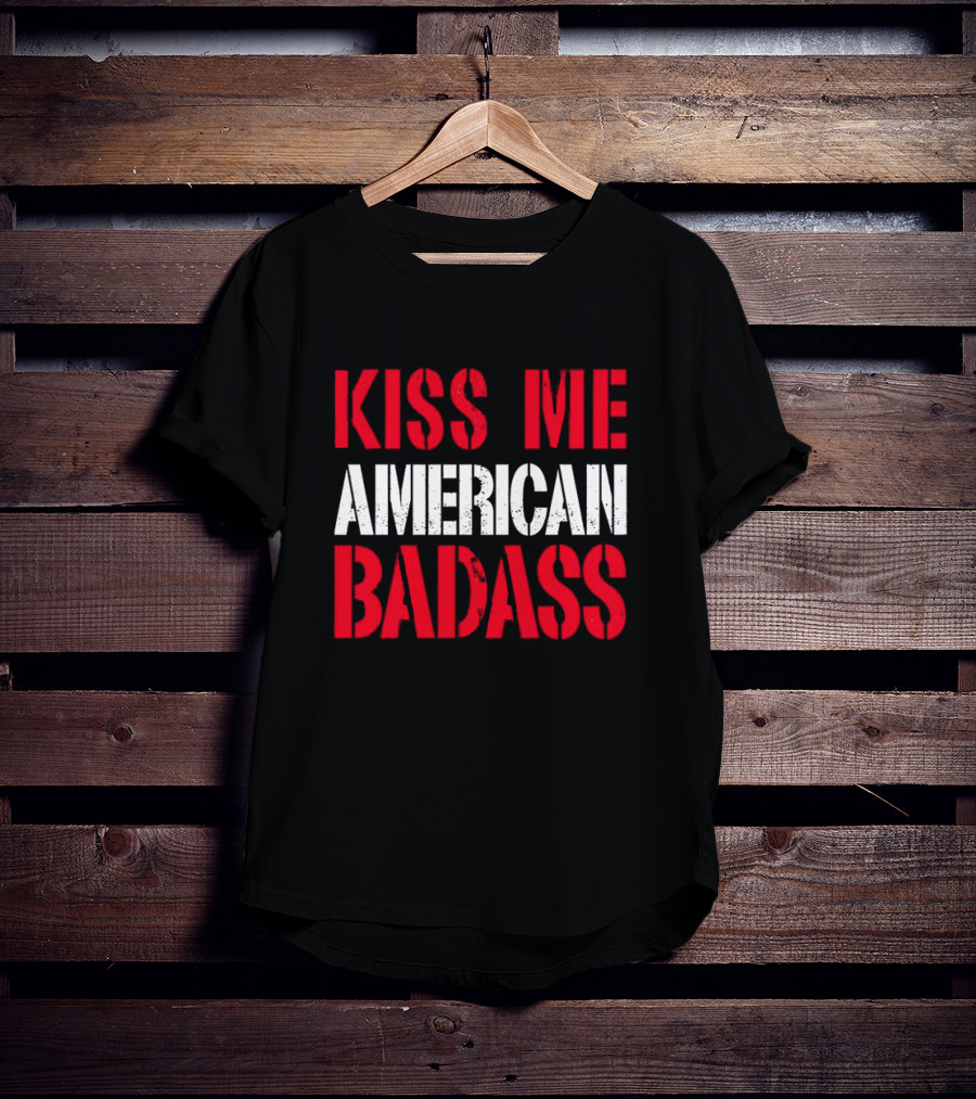 Kiss Me American Badass T-Shirt
