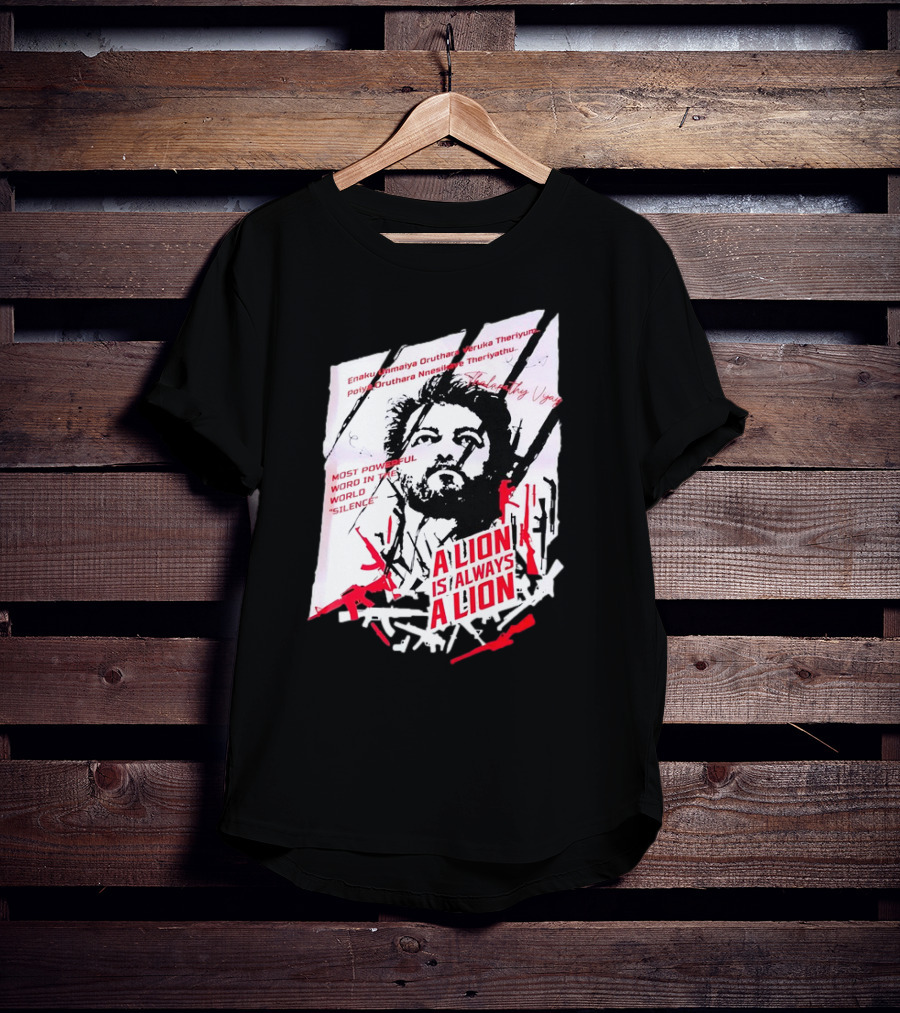 A Lion Is Always A Lion Thalapathy Vijay Most Powerful Word In The World Silence T-Shirt