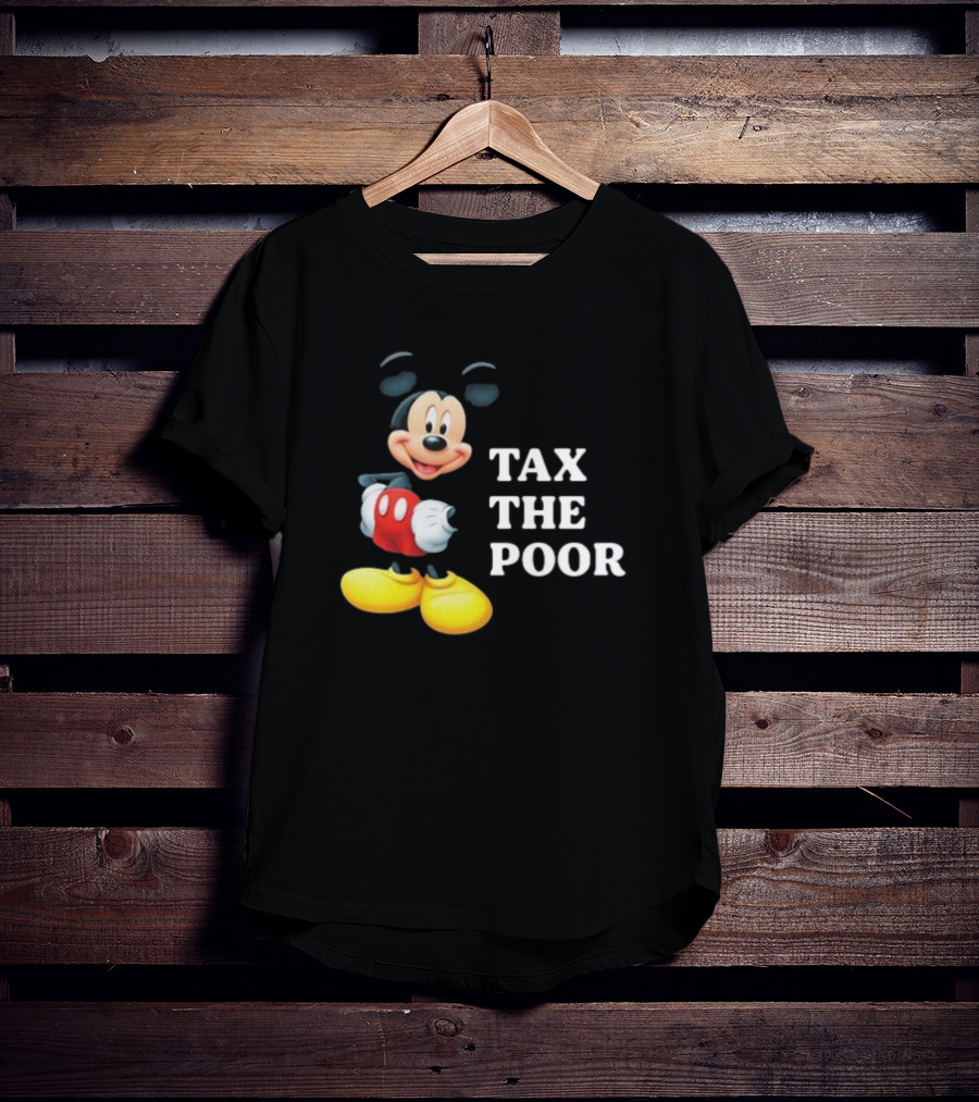 Tax The Poor Mickey Mouse T-Shirt