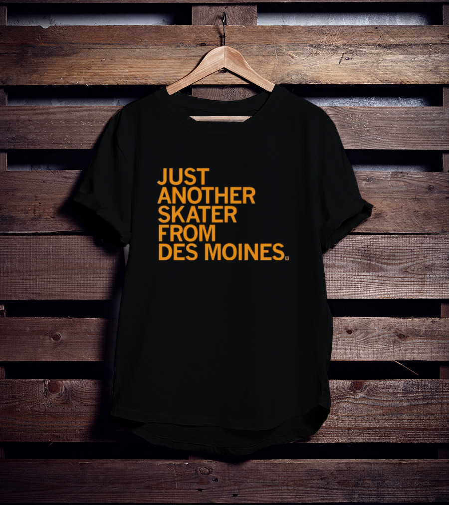 Just Another Skater From Des Moines T-Shirt
