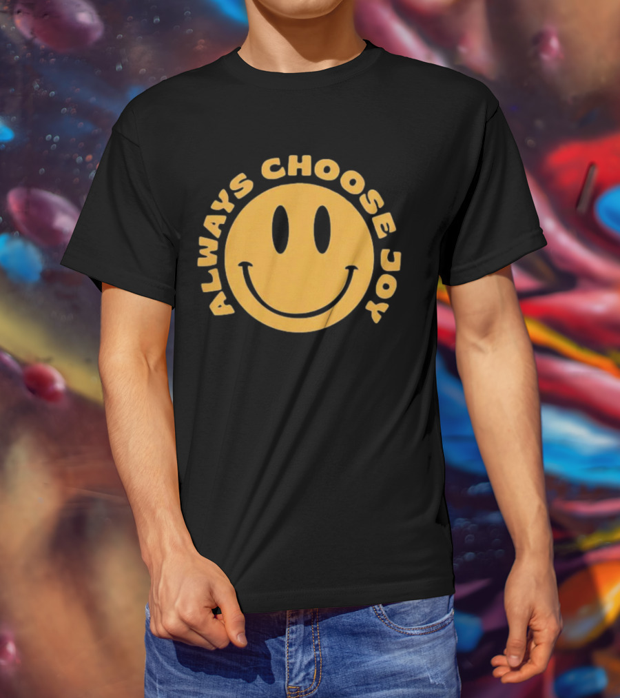 Always Choose Joy Emoji Smile T-Shirt