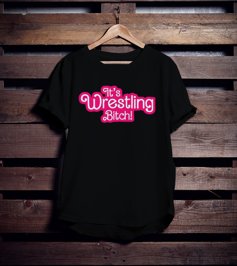 It’s Wrestling Bitch Bold Pink T-Shirt