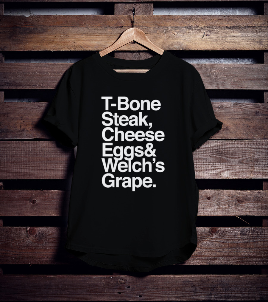 T-Bone Steak Cheese Eggs Welch’s Grape T-Shirt