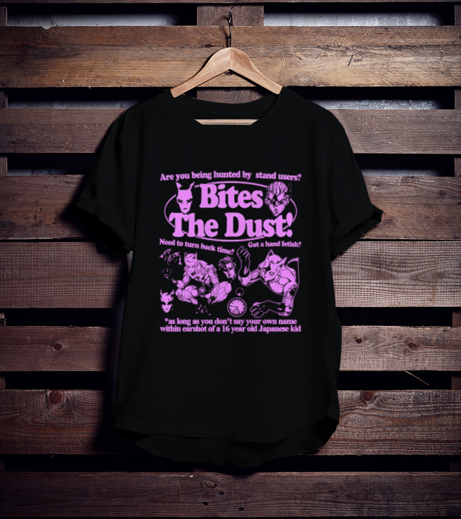 Are You Being Hunted By Stand Users Bites The Dust Need To Turn Back Time Got A Hand Fetish JoJo Manga Reference T-Shirt