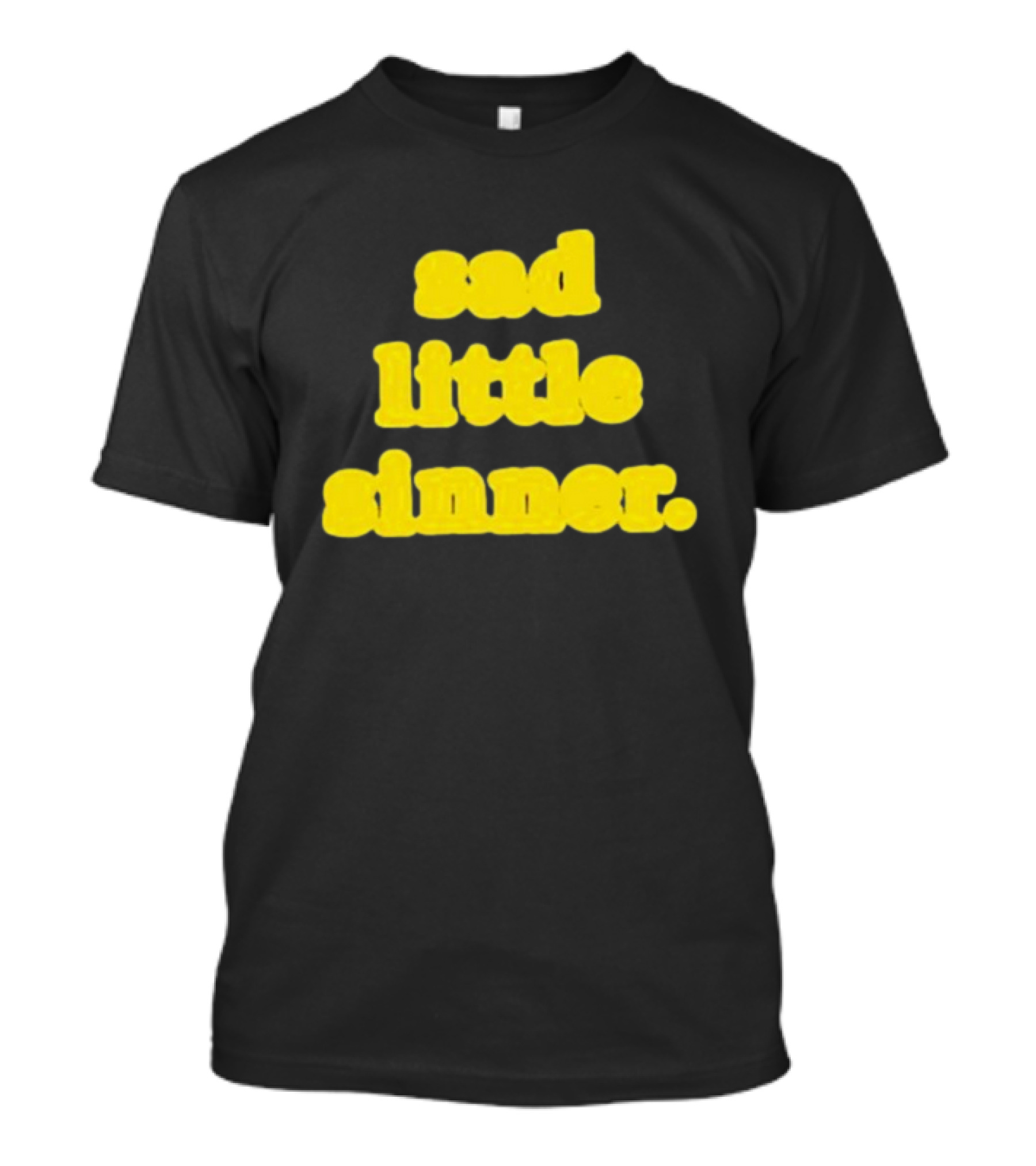 Sad Little Sinner Text Yellow Bold Font T-Shirt