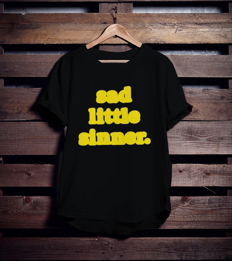 Sad Little Sinner Text Yellow Bold Font T-Shirt