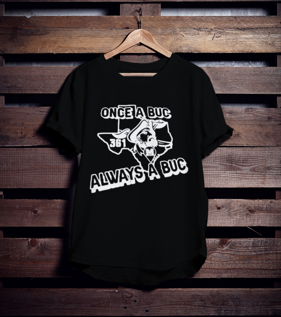 Once A Buc Always A Buc 361 Texas Buccaneers M T-Shirt