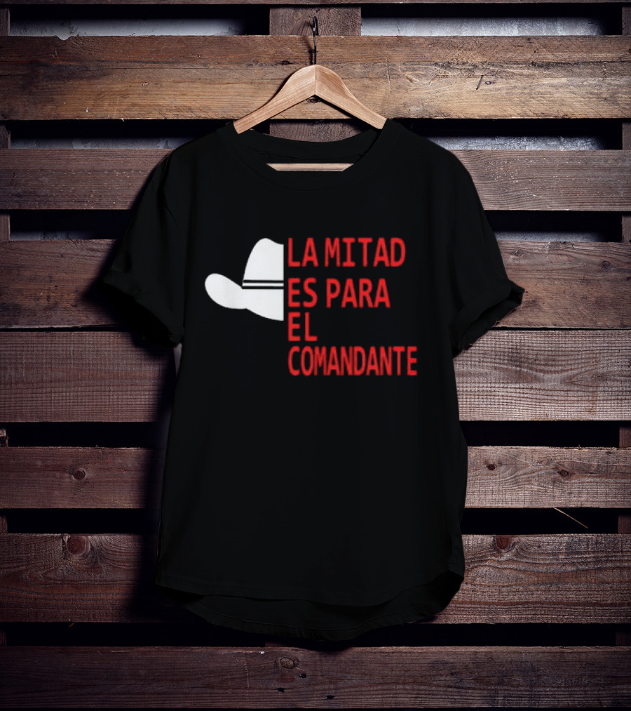 Honduras La Mitad Es Para El Comandante Sombrero Icon Text T-Shirt