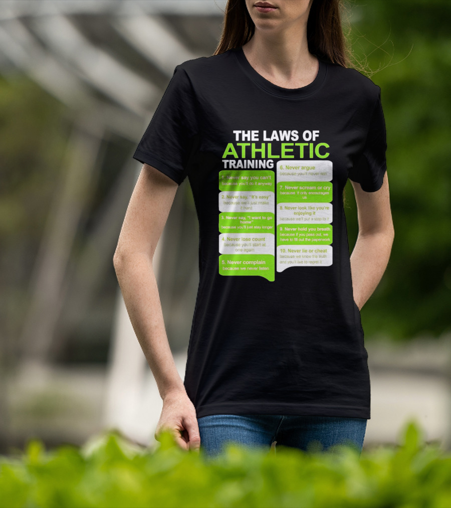 The Laws Of Athletic Training Never Say Never Only Encourages It T-Shirt