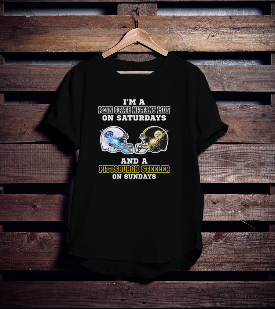 I’m A Penn State Nittany Lion On Saturdays And A Pittsburgh Steeler On Sundays T-Shirt