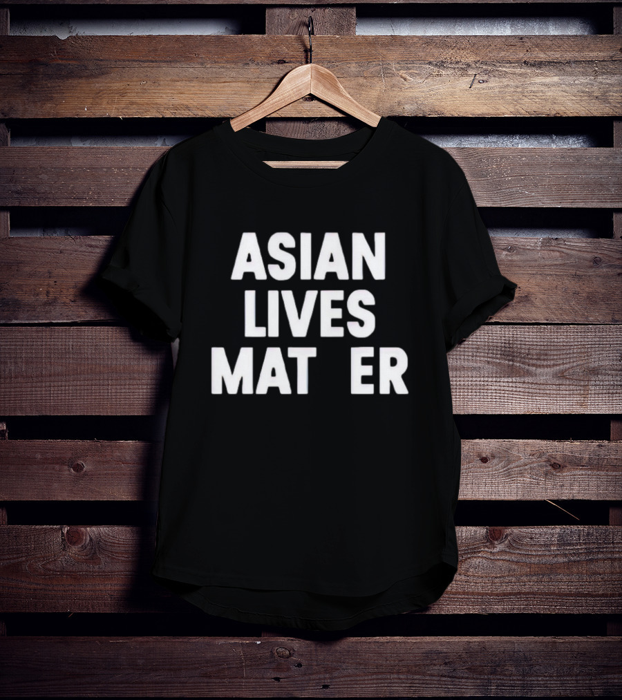 Asian Lives Matter Emphasis On Importance T-Shirt