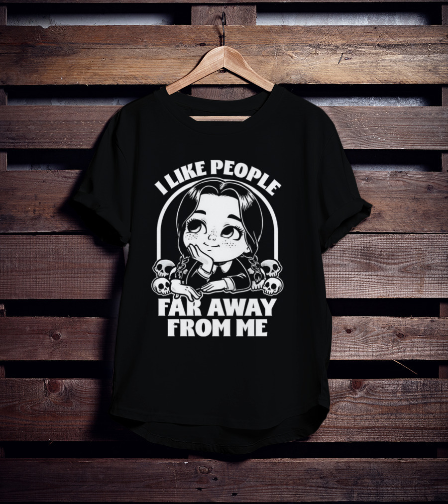 Wednesday Addams I Like People Far Away From Me Skulls T-Shirt