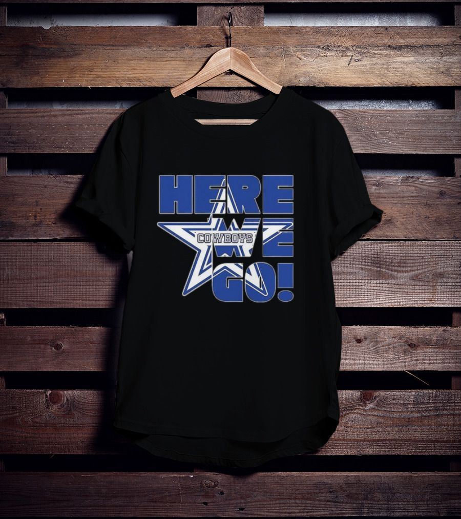 Dallas Cowboys Star Here We Go T-Shirt