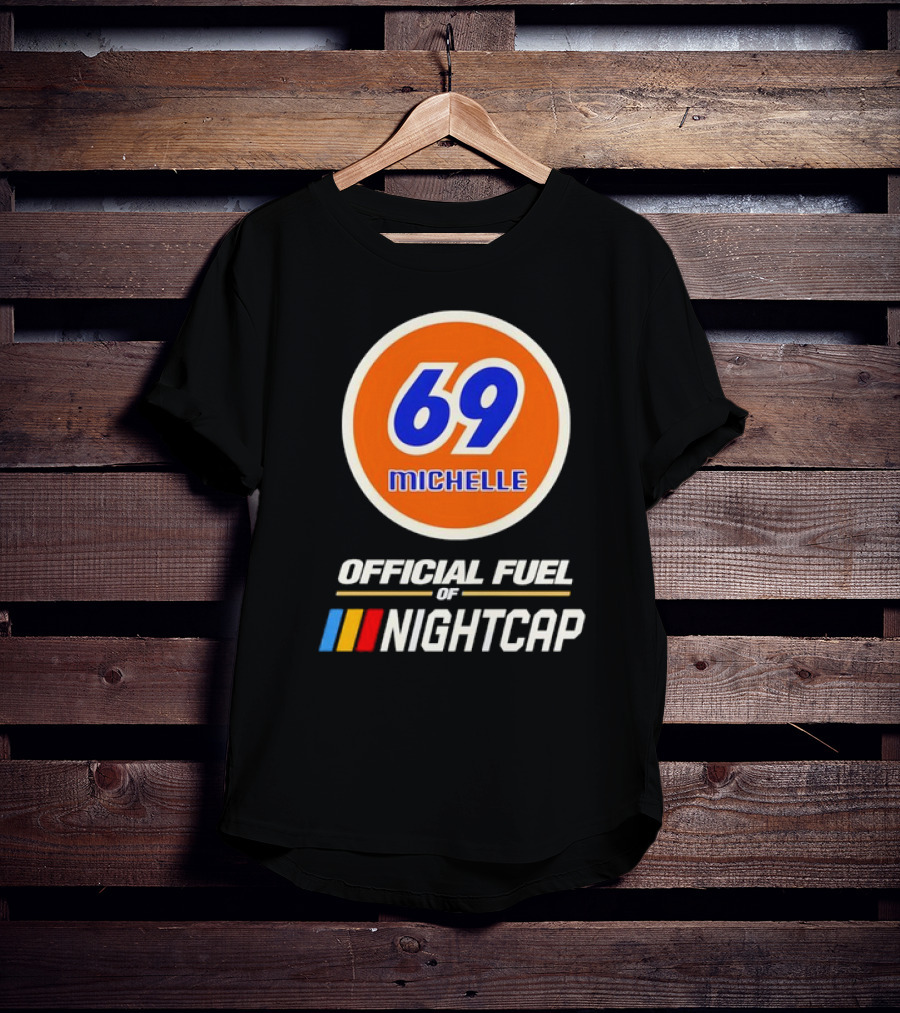 69 Michelle Official Fuel Of Nightcap Retro T-Shirt