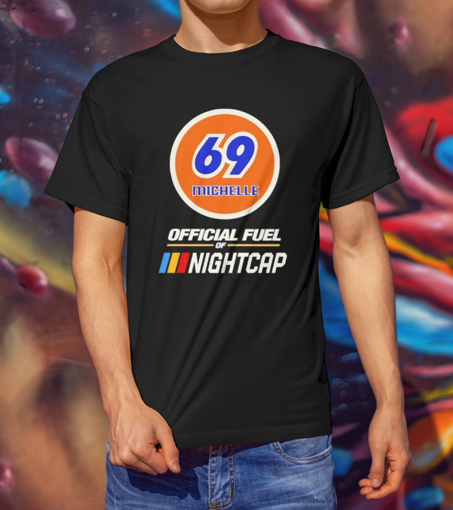 69 Michelle Official Fuel Of Nightcap Retro T-Shirt