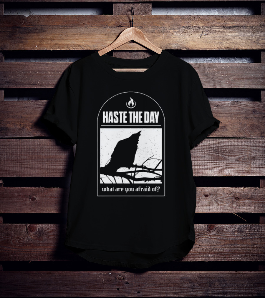Haste The Day What Are You Afraid Of Raven Silhouette On Branch T-Shirt