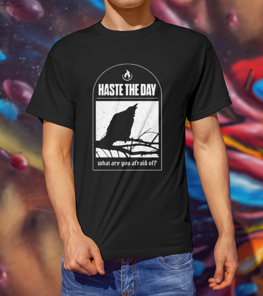 Haste The Day What Are You Afraid Of Raven Silhouette On Branch T-Shirt