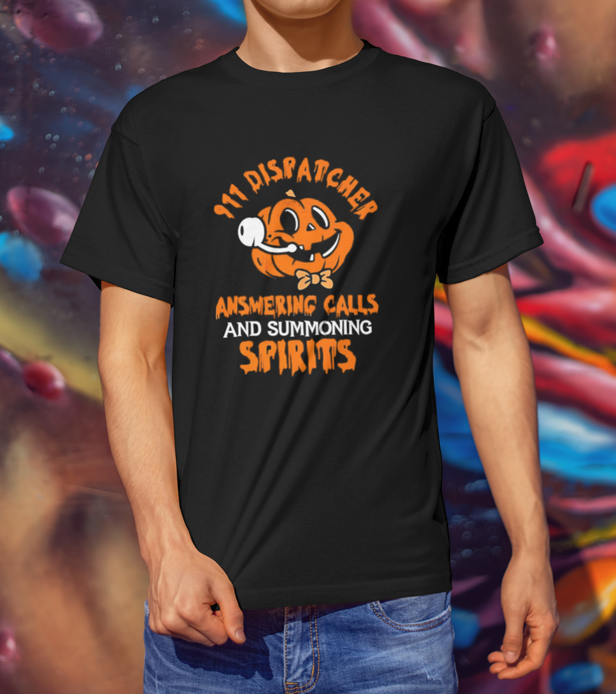911 Dispatcher Answering Calls And Summoning Spirits Pumpkin T-Shirt