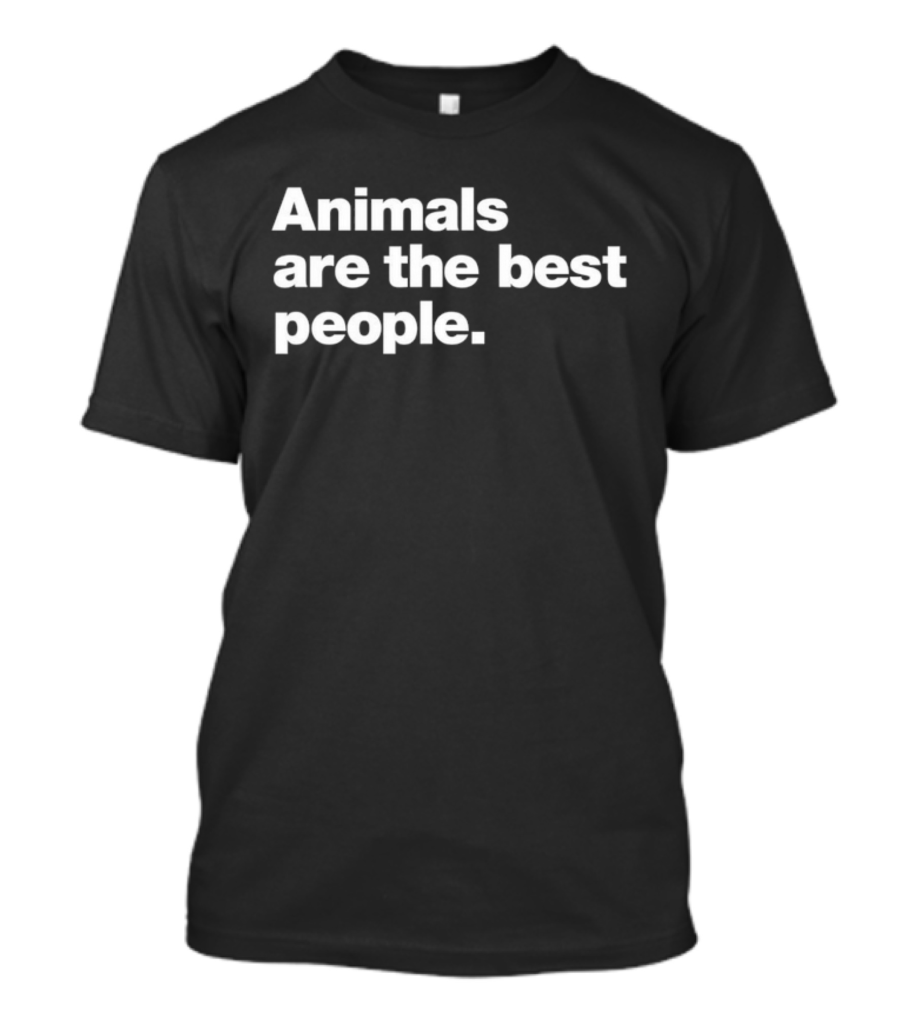 Animals Are The Best People T-Shirt
