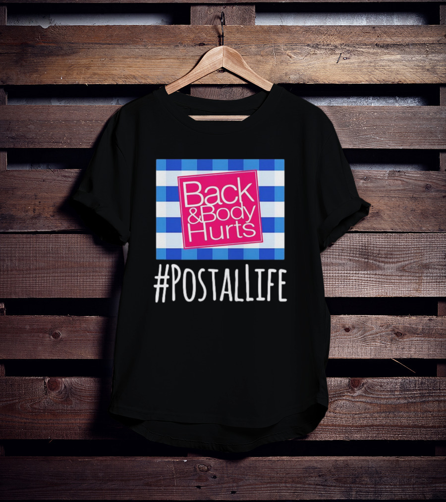Back And Body Hurts #PostalLife Blue Checkered T-Shirt
