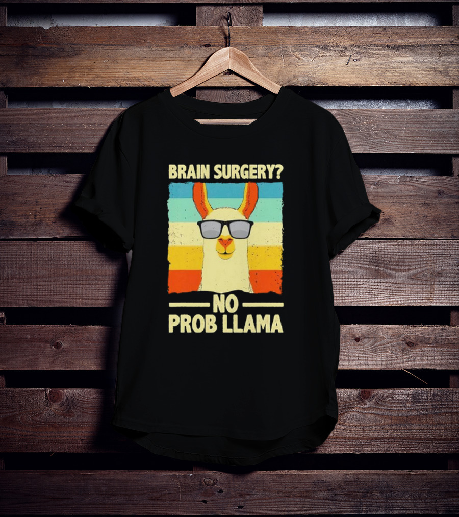 Brain Surgery No Prob Llama T-Shirt