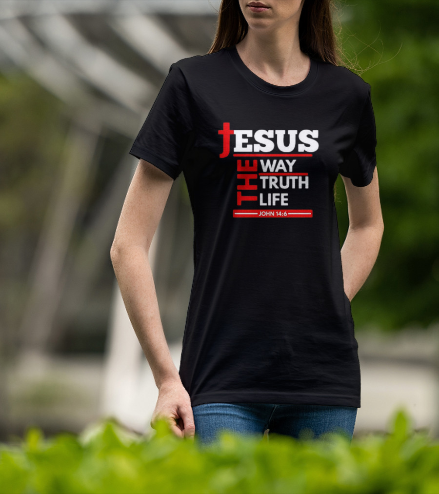 Jesus The Way The Truth The Life John 14:6 Christian Spiritual T-Shirt