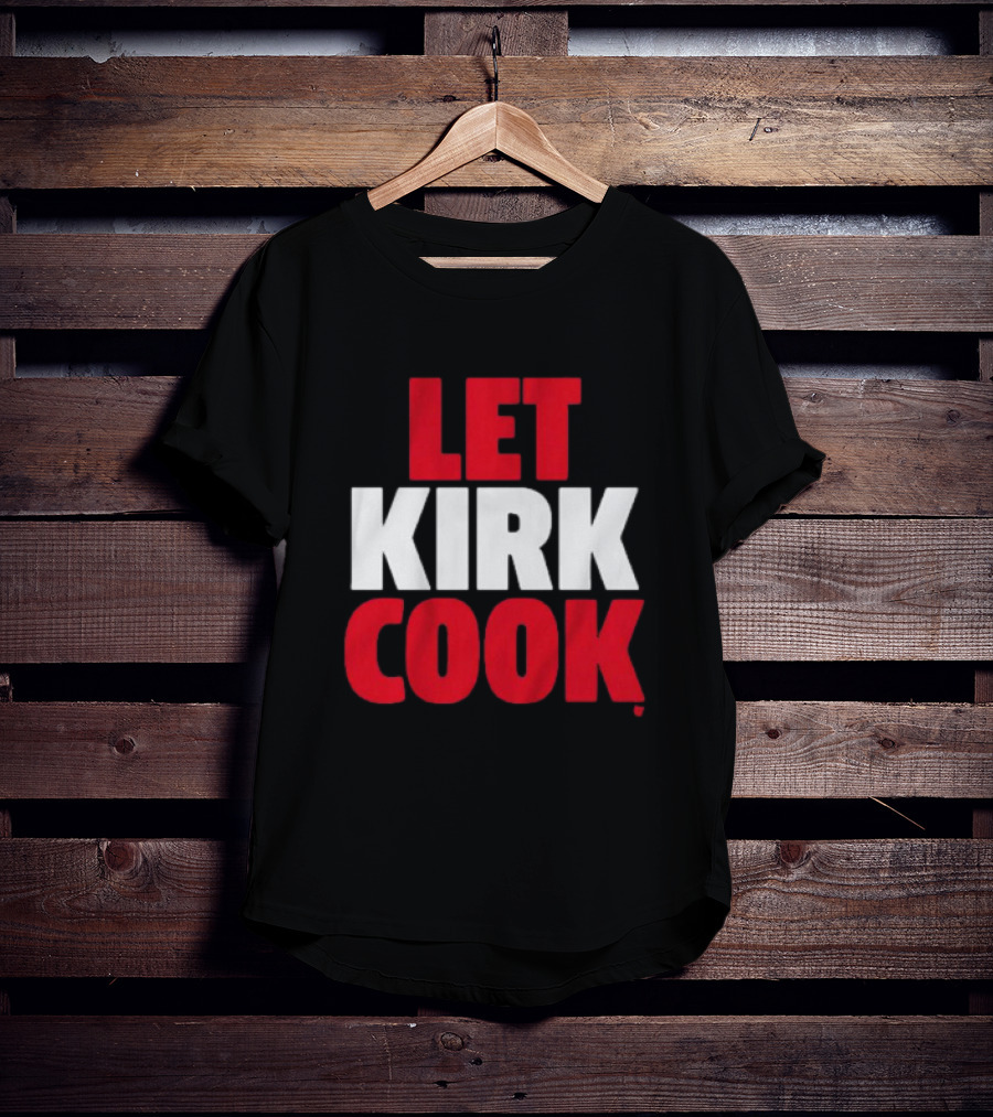 Kirk Cousins Let Kirk Cook Football T-Shirt