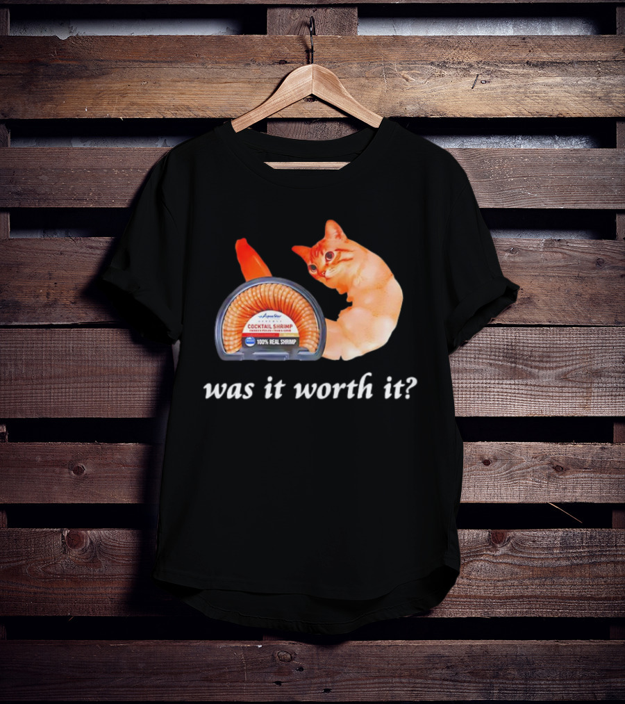 Aqua Star Cocktail Shrimp Cat Was It Worth It 100% Real Shrimp T-Shirt