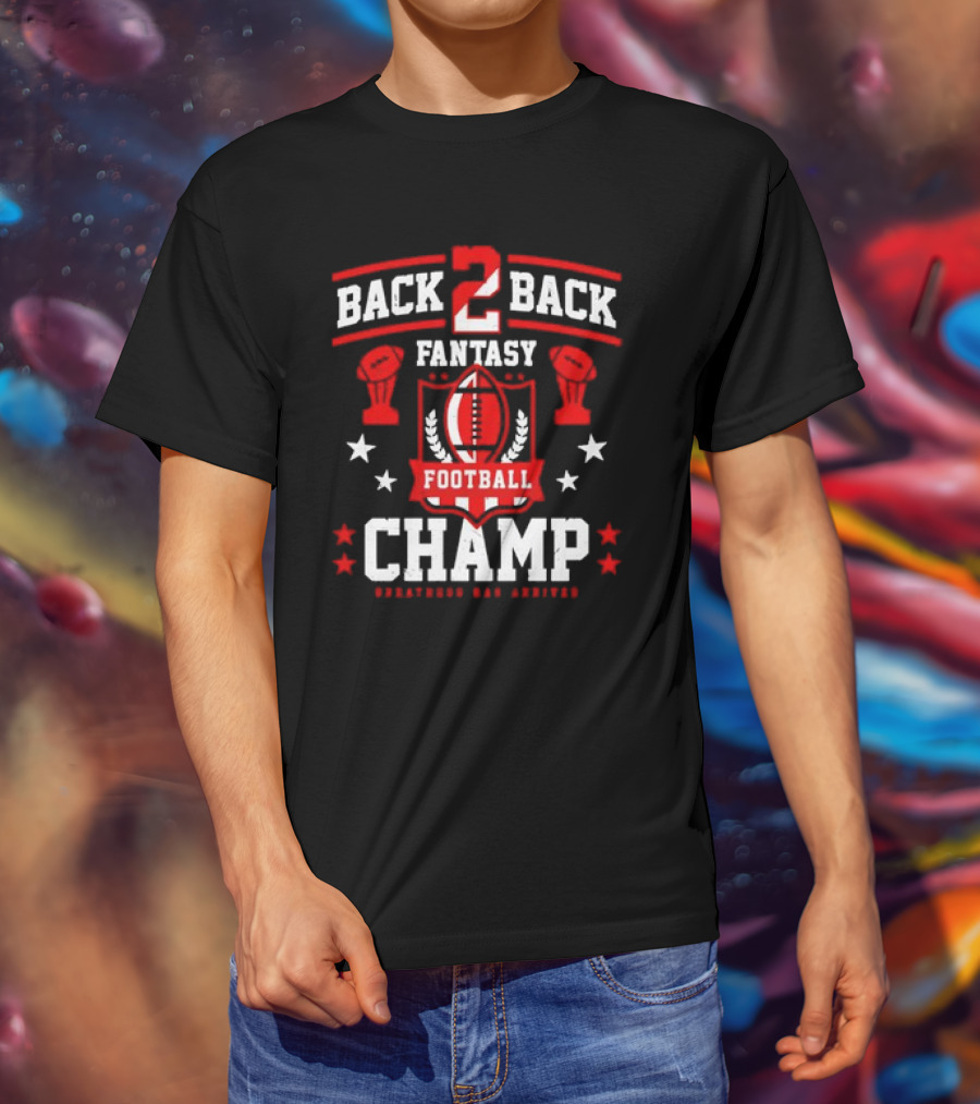 Back 2 Back Fantasy Football Champ Greatness Has Arrived T-Shirt