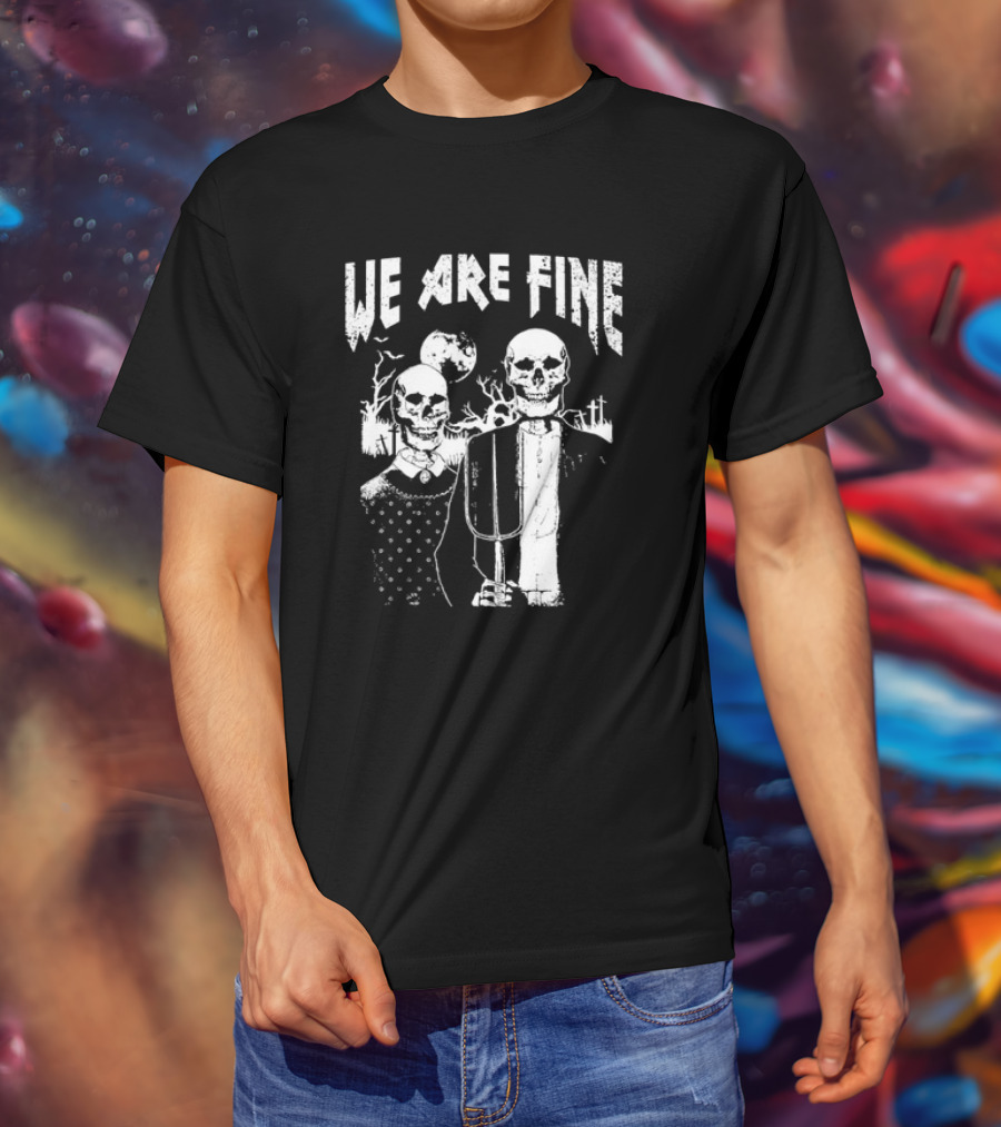 We Are Fine Goth Grunge American Gothic Style Occult Retro T-Shirt