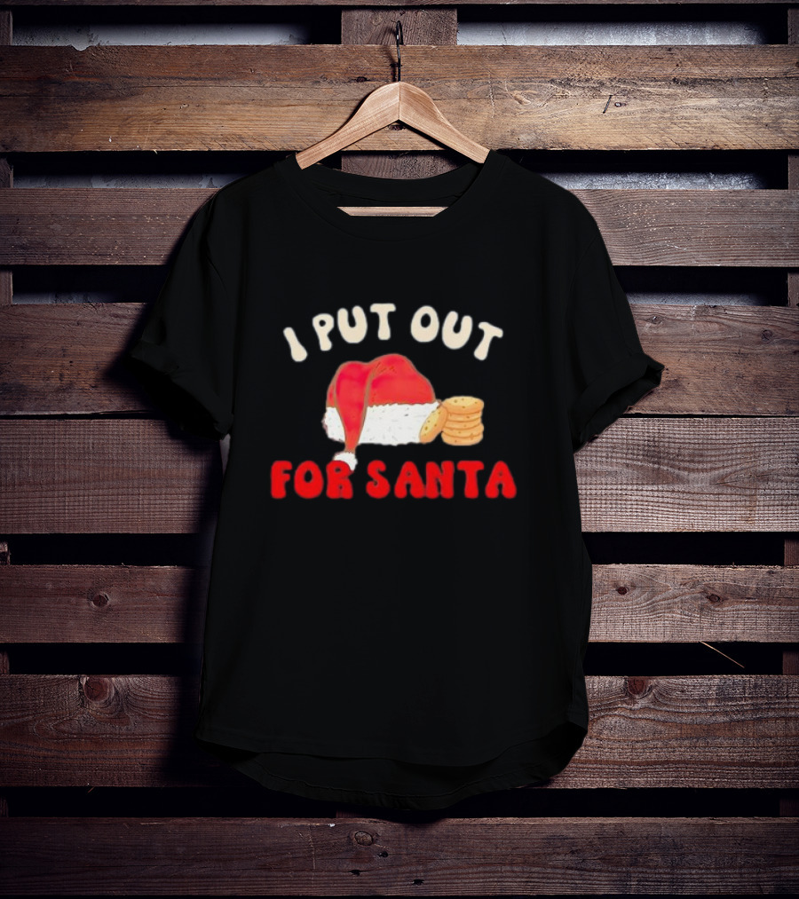 I Put Out For Santa Christmas Santa Hat And Cookies T-Shirt