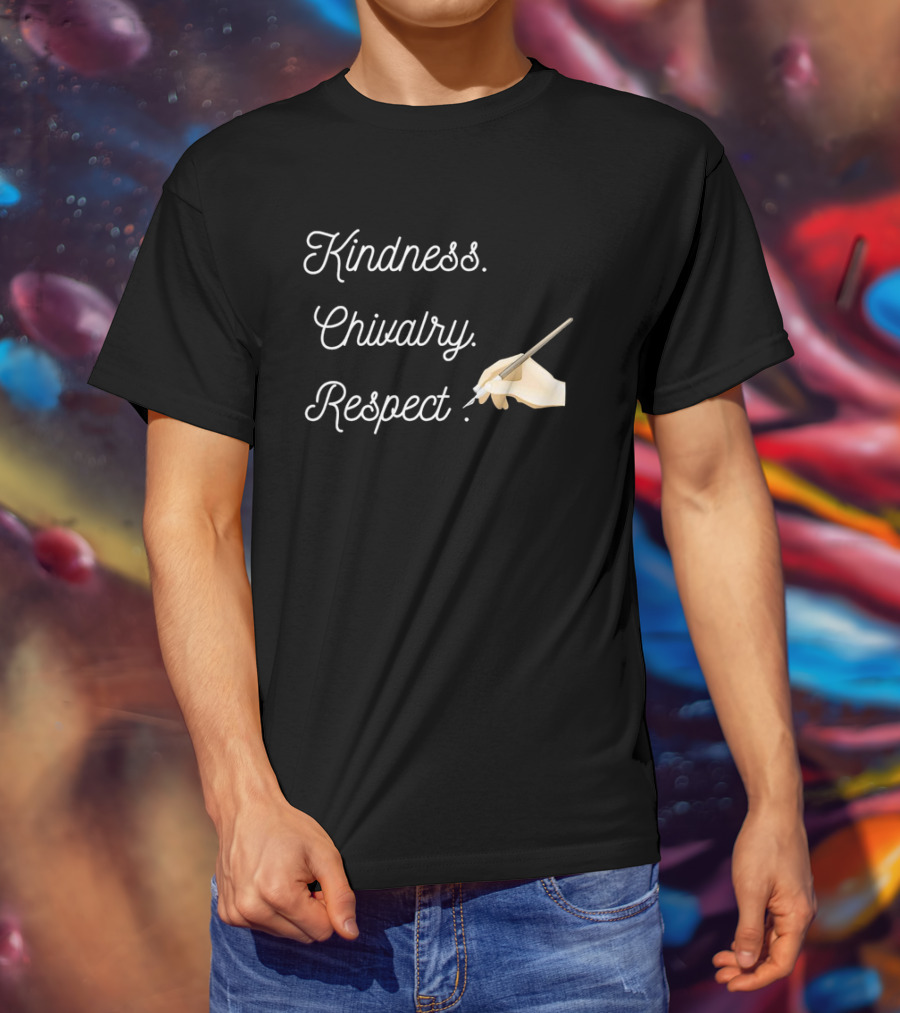 Kindness Chivalry Respect Handwriting With Paintbrush T-Shirt