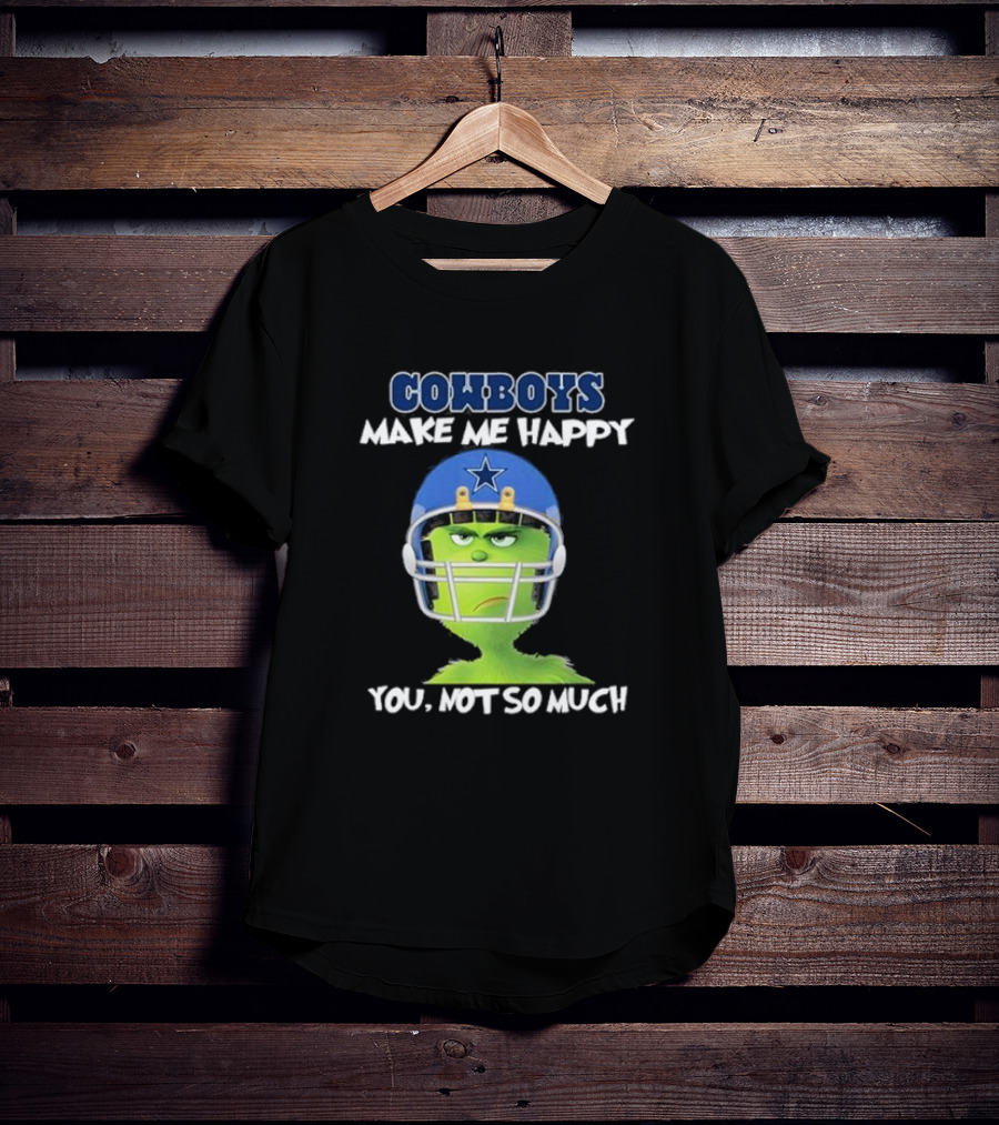 Grinch In Cowboys Helmet Make Me Happy You Not So Much T-Shirt
