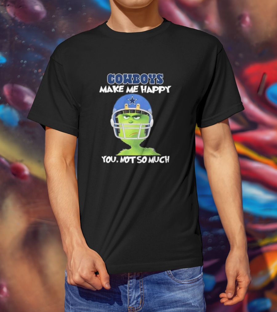 Grinch In Cowboys Helmet Make Me Happy You Not So Much T-Shirt