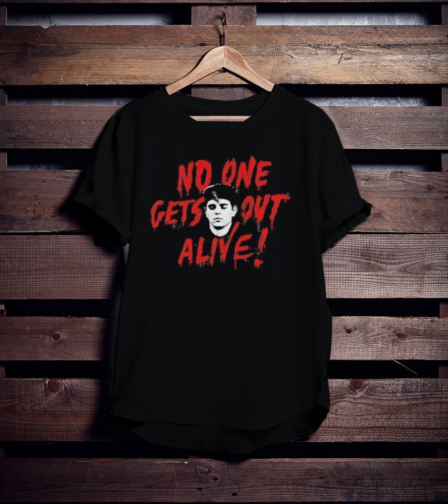 No One Gets Out Alive Red Text And Somber Face T-Shirt