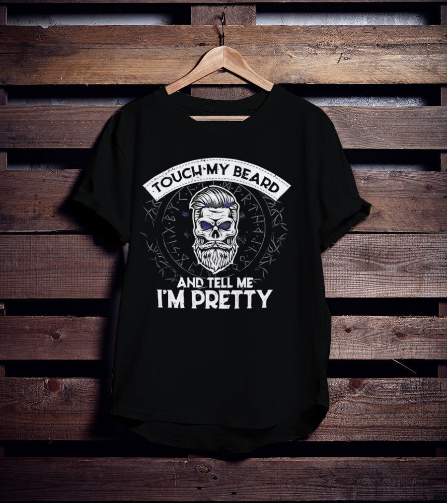 TOUCH MY BEARD AND TELL ME I'M PRETTY Skull Beard Viking Runes T-Shirt