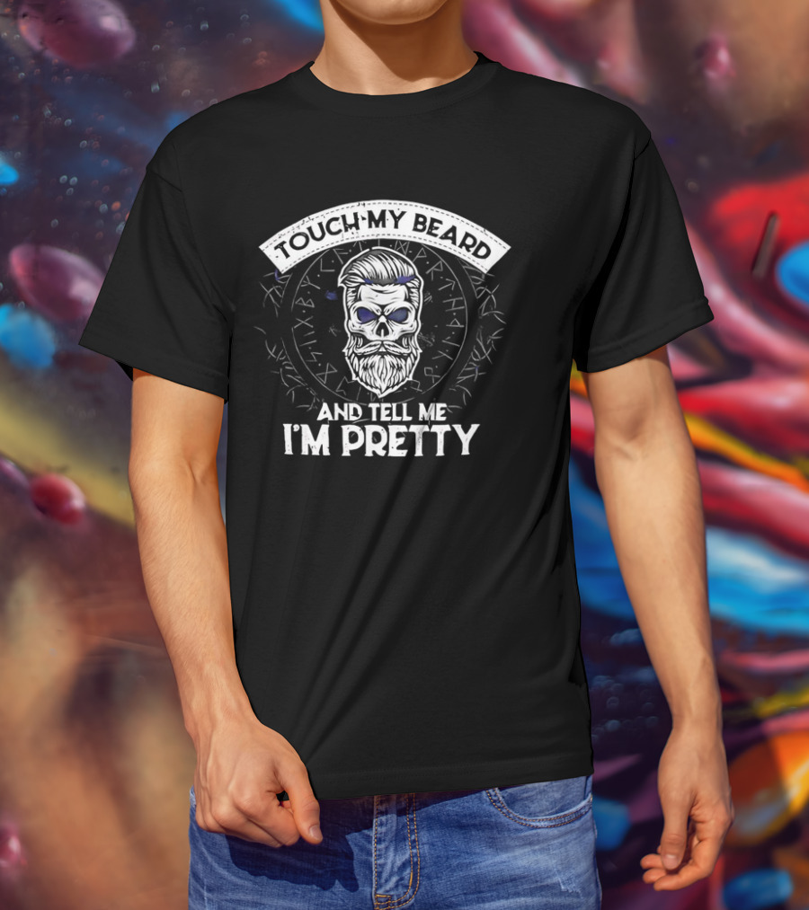 TOUCH MY BEARD AND TELL ME I'M PRETTY Skull Beard Viking Runes T-Shirt