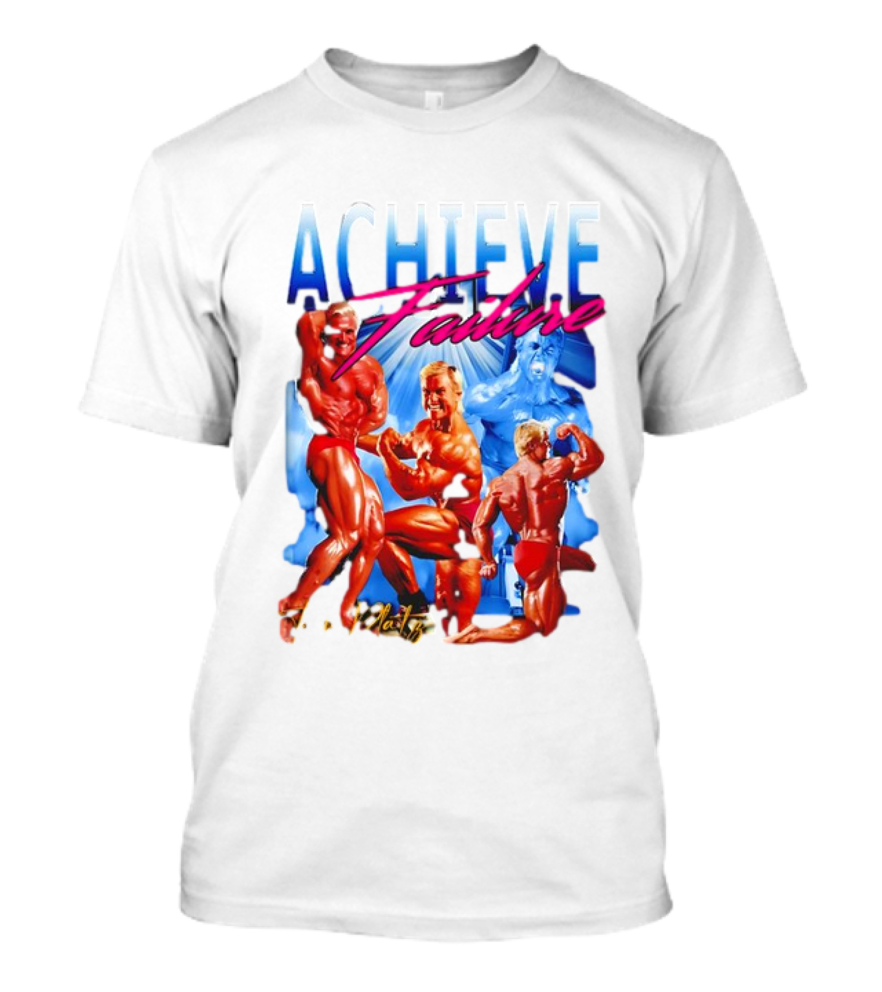 Achieve Failure Tom Platz Bodybuilding Motivation T-Shirt