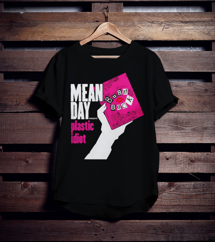 Mean Day Burn Book Plastic Idiot T-Shirt