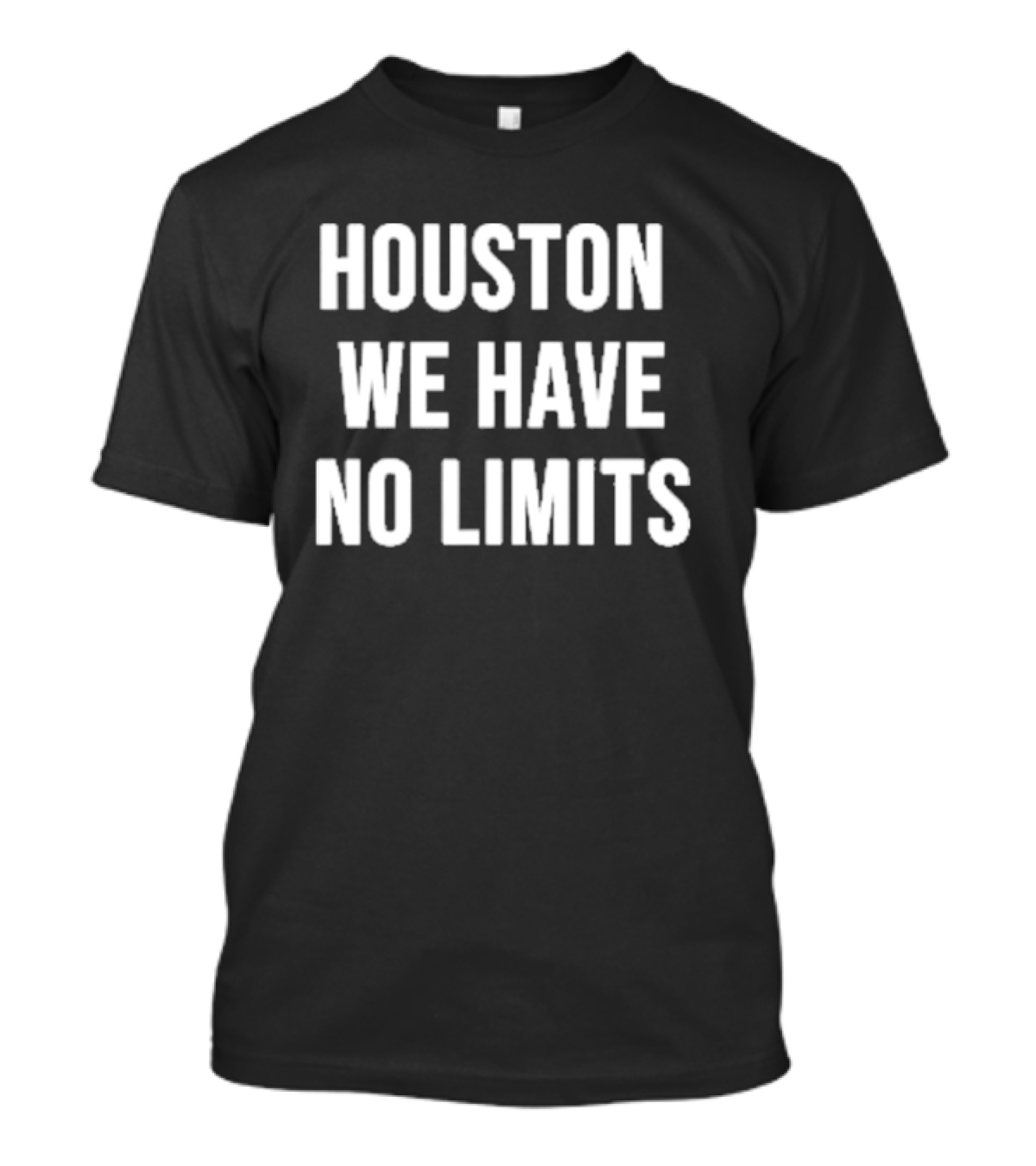 Houston We Have No Limits NASA Space Exploration Phrase T-Shirt