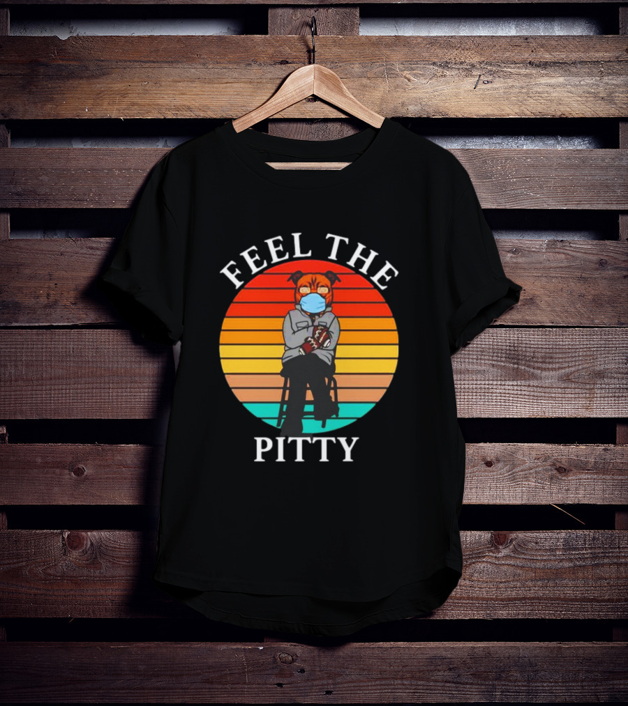 Feel The Pitty Bernie Sanders Pitbull Vintage T-Shirt