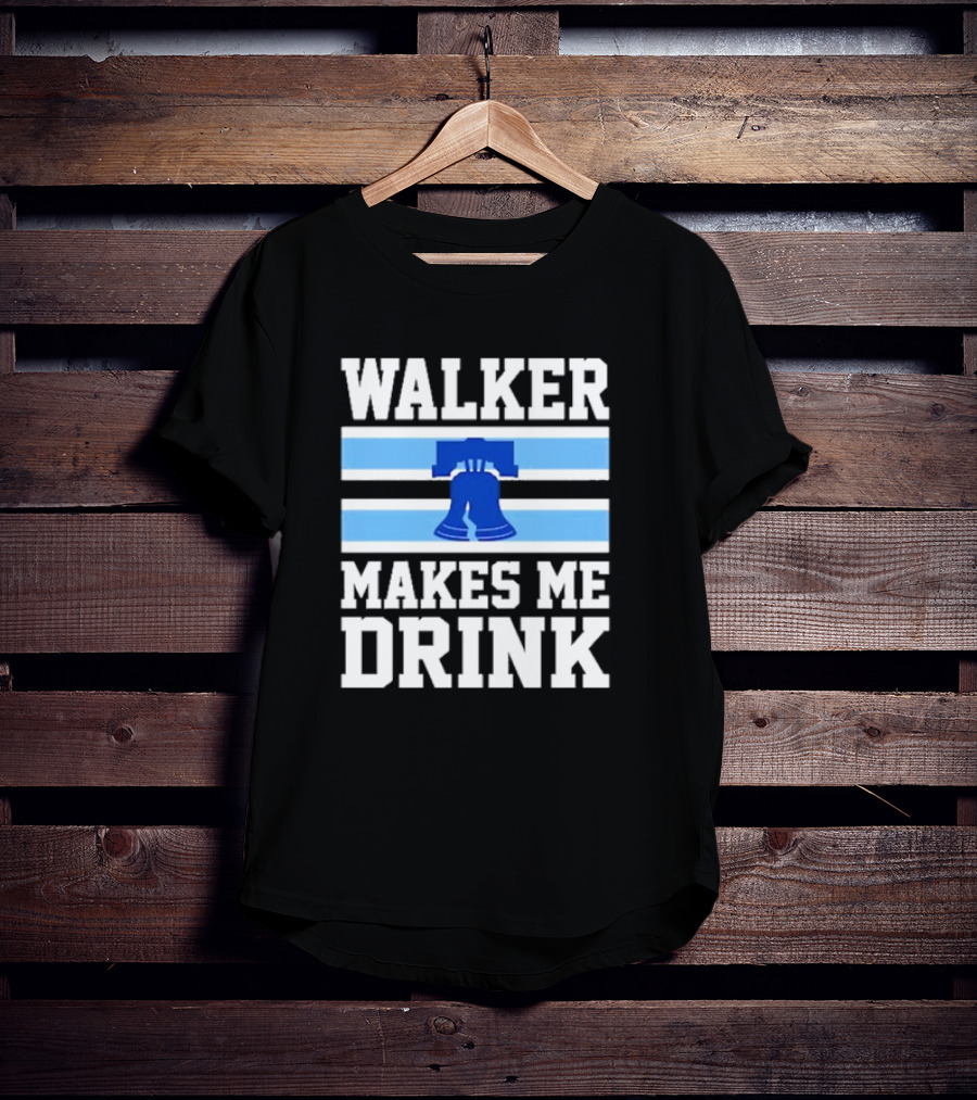 Philadelphia Phillies Walker Makes Me Drink Liberty Bell T-Shirt