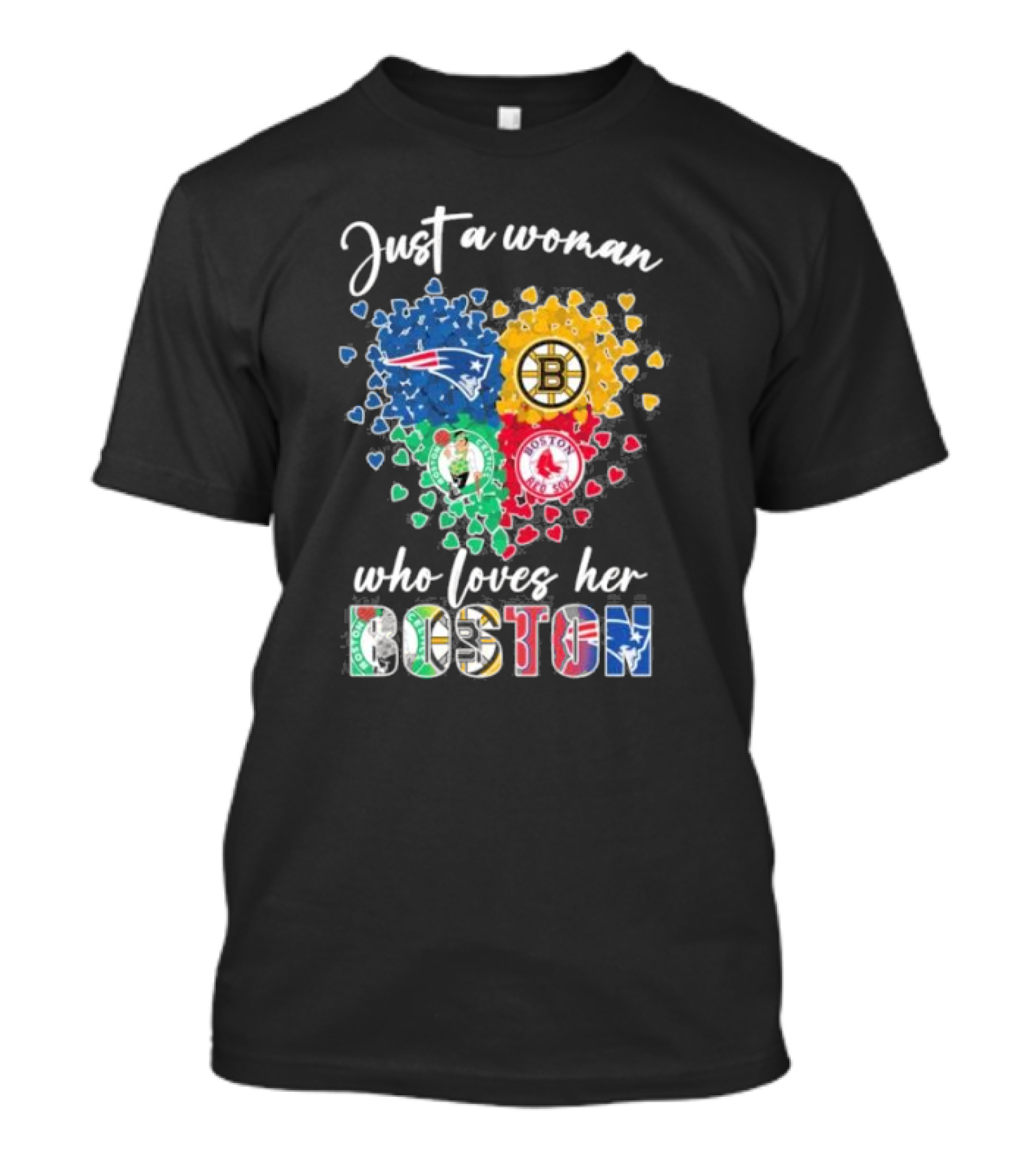 Just A Woman Who Loves Her Boston Patriots Bruins Celtics Red Sox T-Shirt