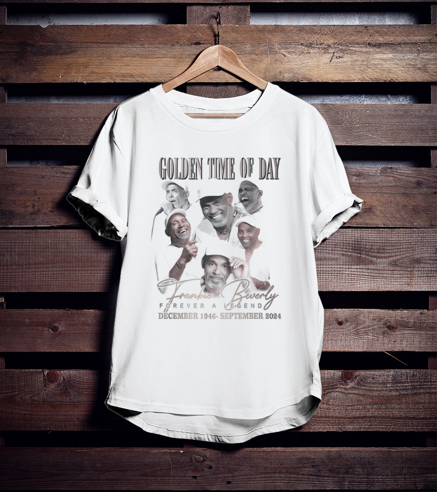 Golden Time Of Day Frankie Beverly Forever A Legend December 1946-September T-Shirt