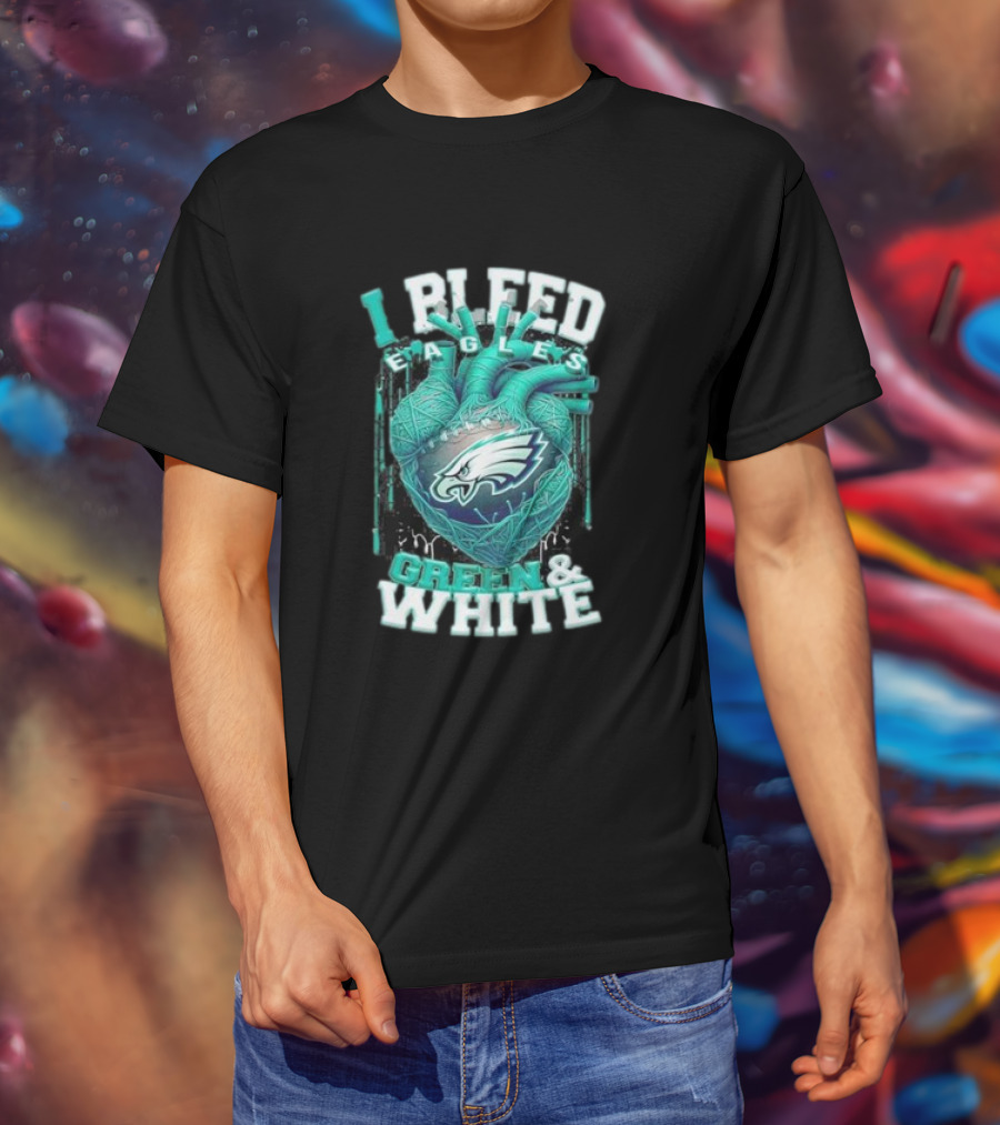 I Bleed Eagles Green And White T-Shirt