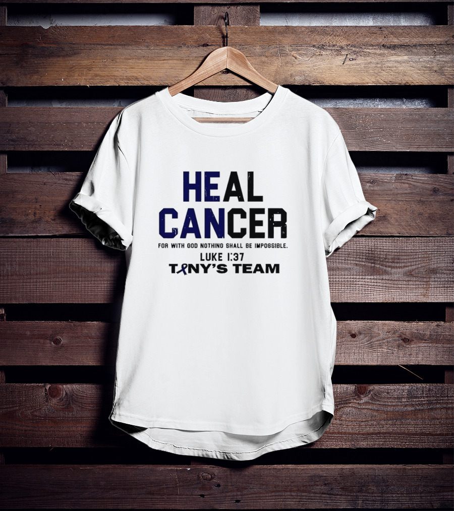 Healing Cancer Luke 1:37 Tiny's Team For With God Nothing Shall Be Impossible T-Shirt