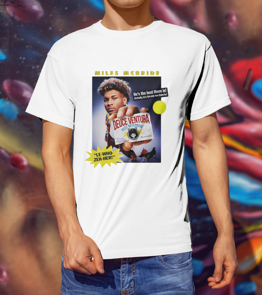 Miles McBride Deuce Ventura Pest Defensive He's The Best There Is Le-Who-Zeh-Her T-Shirt