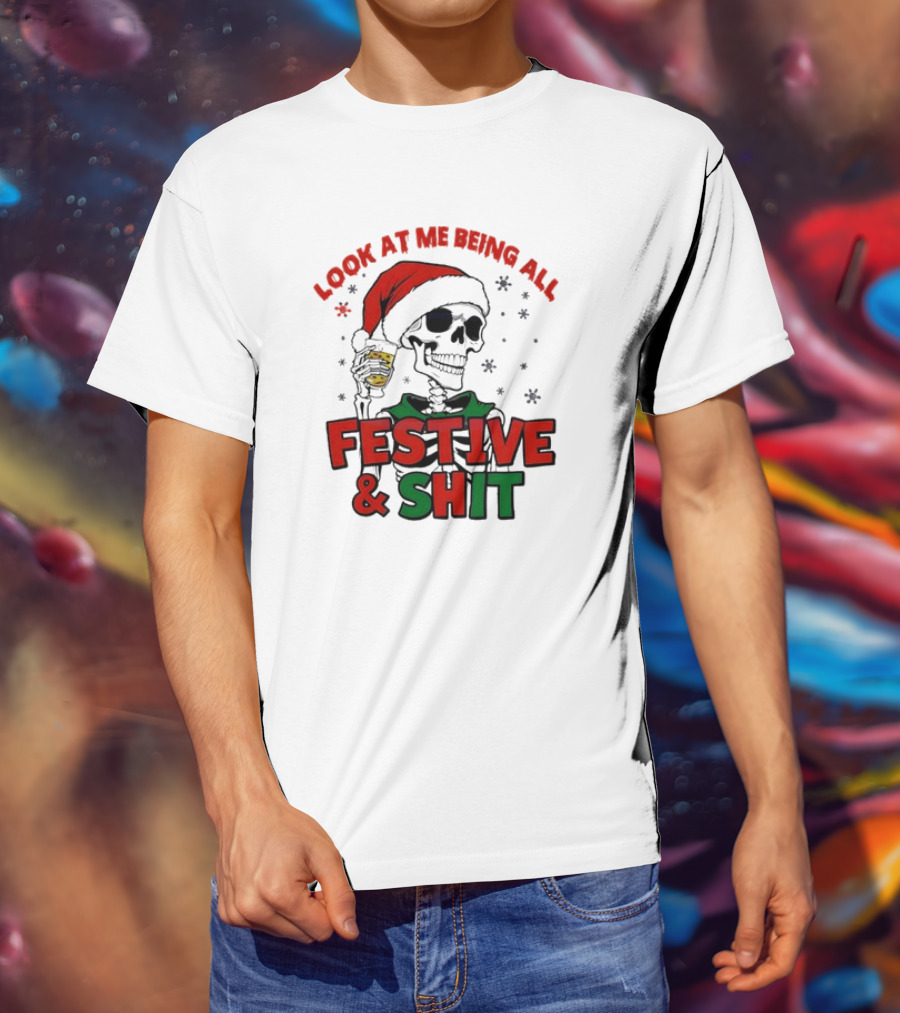 Look At Me Being All Festive And Shit Skeleton Santa T-Shirt