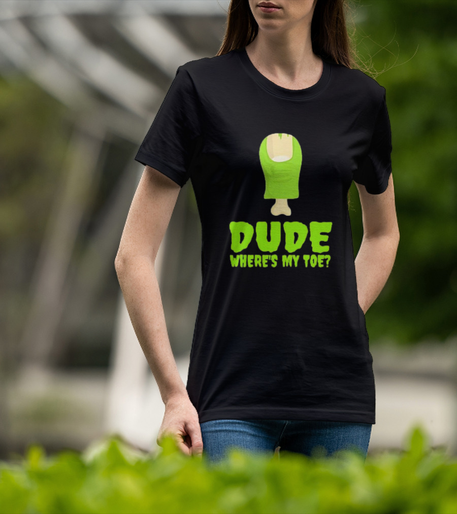 Dude Where's My Toe Zombie Amputation Leg Amputee T-Shirt