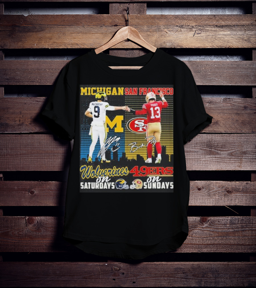 Michigan Wolverines San Francisco 49ers McCarthy Saturdays Purdy Sundays T-Shirt